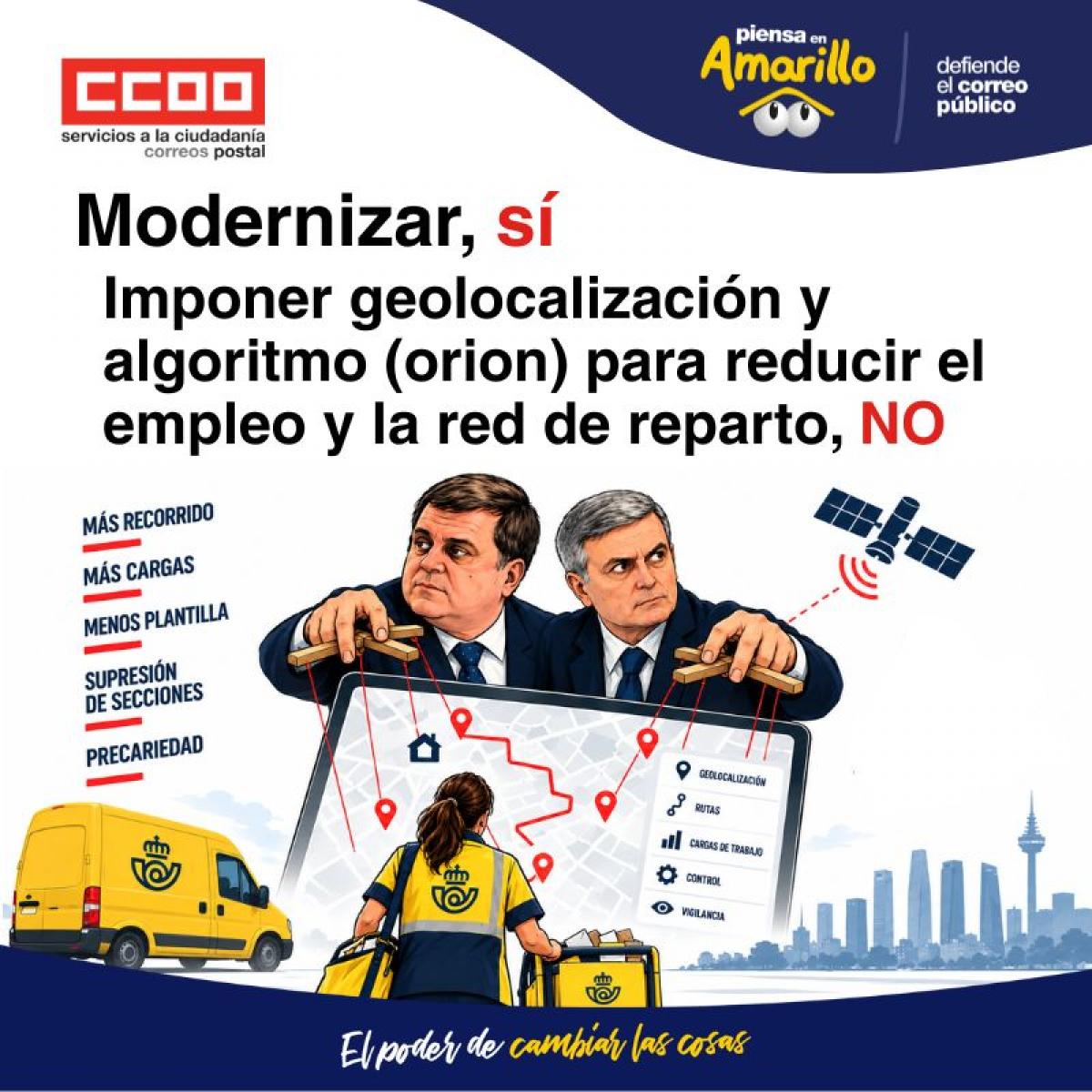 Modernizar, SÍ, imponer geolocalización y algoritmo (ORION) para reducir el empleo y la red de reparto, NO